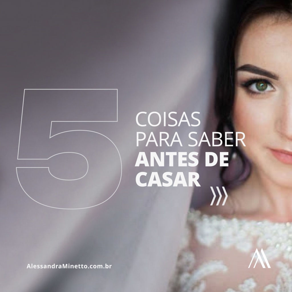Vai casar? 5 Coisas que você precisa saber antes de assinar os papéis!